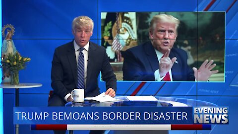 Trump Bemoans Border Disaster — Evening News