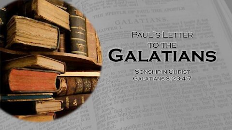 Paul's Letter to the Galatians_09 - Sonship in Christ