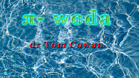 Pi – woda dr Tom Cowan