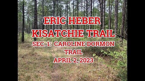 Eric Heber Kisatchie Trail: Sec.1- Caroline Dormon Trail