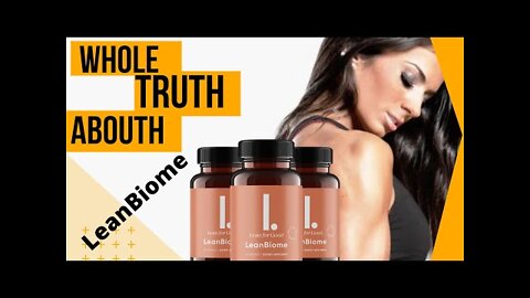 LeanBiome review/ LEANBIOME Weight Loss Supplement! Whole Truth Abouth LeanBiome!!!