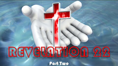 Revelation Chapter 22 ~ Bible Study Quiz (Part Two)