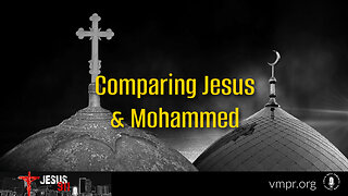 19 Sep 24 - Jesus 911: Comparing Jesus & Mohammed