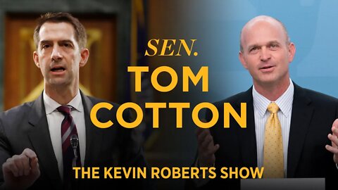 Why China’s Growing Influence Should Concern You | Sen. Tom Cotton on The Kevin Roberts Show