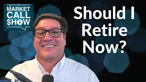 Should I Retire Now? | Ep 13