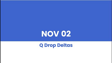 Q DROP DELTAS NOV 02