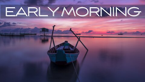 EARLY MORNING - Beautiful Deep Chill Mix [Chilled Factor Music]