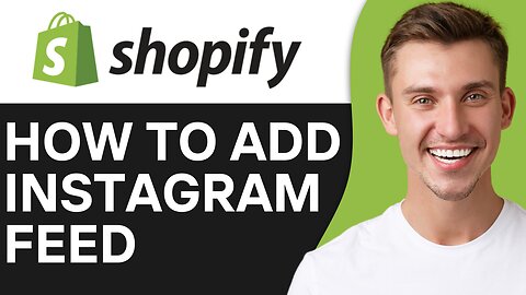 HOW TO ADD INSTAGRAM FEED TO SHOPIFY