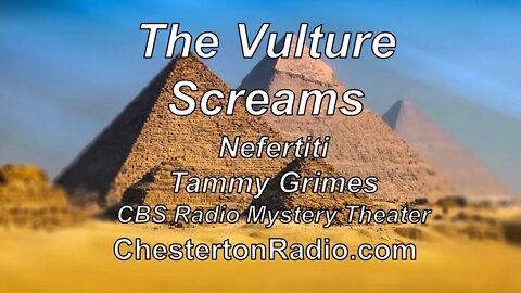 Nefertiti - The Vulture Screams - Tammy Grimes - CBS Radio Mystery Theater - Pt. 1/5