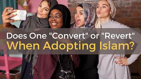 DOES ONE CONVERT OR REVERT WHEN ADOPTING ISLAM? #moslem