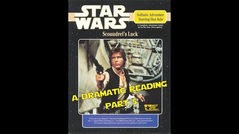 Star Wars Scoundrel's Luck Solo Adventure - A Dramatic Reading - Part 4