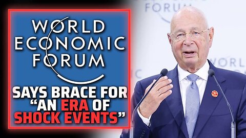 BREAKING: WEF Says The World Must Brace For A Series Of Massive