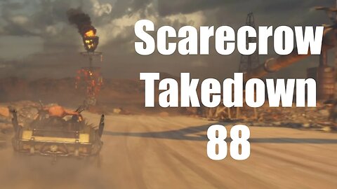 Mad Max Scarecrow Takedown 88