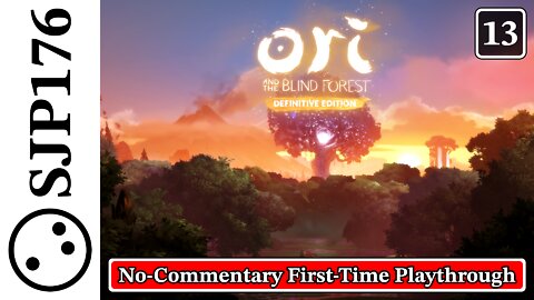 Ori and the Blind Forest: Definitive Edition—No-Commentary First-Time Playthrough—Part 13