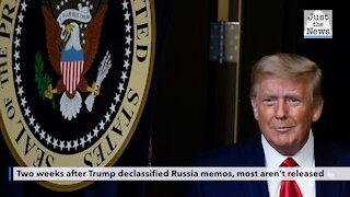 Transparency thwarted? Two weeks after Trump declassified Russia memos, most aren't released