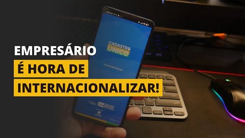 INTERNACIONALIZE SUA EMPRESA ANTES QUE ELA QUEBRE!