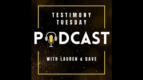 Testimony Tuesday Episode 29: "Encountering the Great I Am"