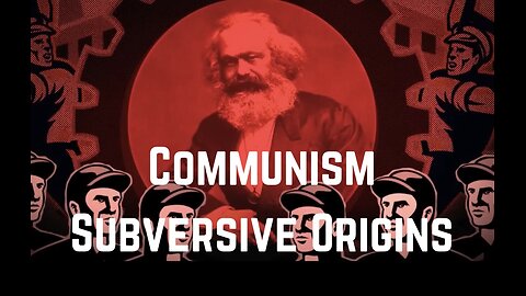 Communism: Subversive Origins by Robert Sepehr