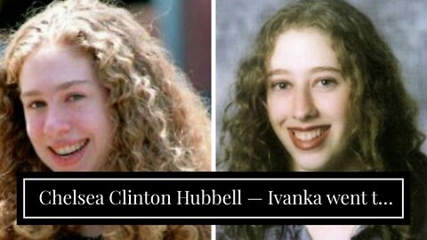 Chelsea Clinton Hubbell — Ivanka went to the darkside…