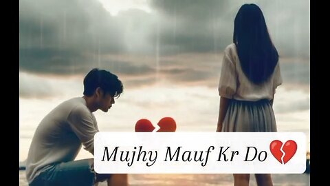 Mujhe Maaf Kar Do (Remix) I maafi ka gaana I dil se remix,