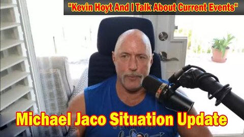 Michael Jaco Situation Update June 14: "Kevin Hoyt And I Talk About Current Events"