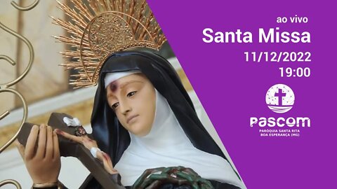 Santa Missa - 11/12/2022 - 19:00