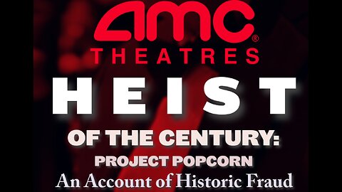 AMC HEIST OF THE CENTURY: PROJECT POPCORN