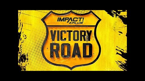 IMPACT WRESTLING VICTORY ROAD 2021 : GET HYPED