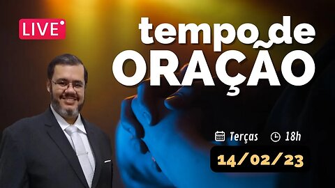 🔴 Tempo de Oração | 14 de Fevereiro