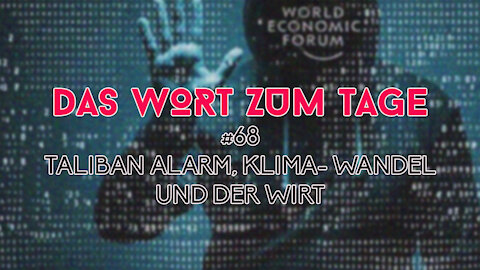 Das Wort zum Tage # 68 - Taliban Alarm, Klima-Wandel? und der Wirt