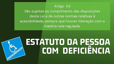 Estatuto da Pessoa com Deficiência - Artigo 54. São sujeitas ao cumprimento das disposições