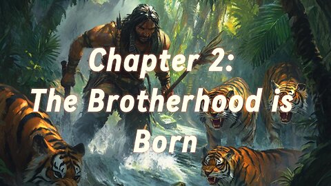 Chapter 2: The Brotherhood is Born