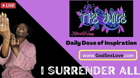 The Juice: Season 11 Episode 45: I Surrender All