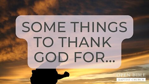 Some things to thank God for...