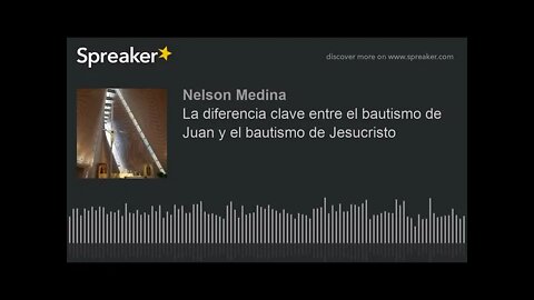 La diferencia entre el Bautismo de Juan y el Bautismo de Jesucristo. Fray Nelson Medina