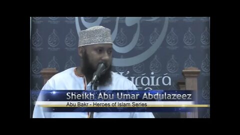 Abu Umr Abdul Azeez - Heroes of Islam - Abu Bakr