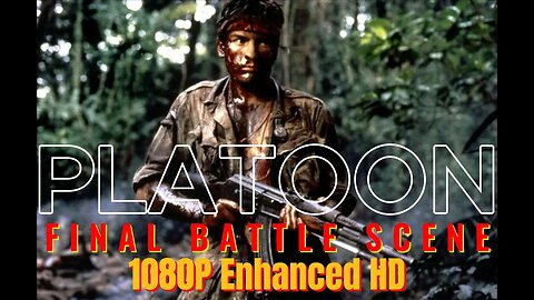 Platoon: FINAL BATTLE scene HD