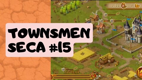 Townsmen - Seca #15 [problemas aparecem] ANDROID #estrategia #mobile #steam