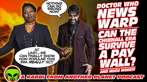 Doctor Who News Warp! Can The Chibnall Era Survive Behind a Paywall??? And more