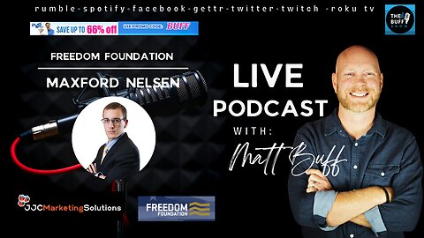 Maxford Nelsen - Matt Buff Show - Freedom Foundation