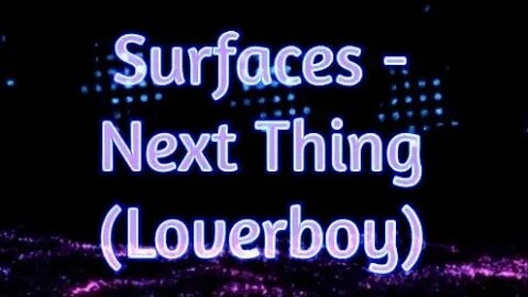 Surfaces - Next Thing (Loverboy) 🎶 #chill #love #song