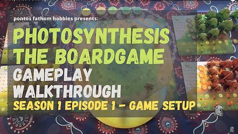 Photosynthesis Boardgame S1E1 Season 1 Episode 1 - Gameplay Setup