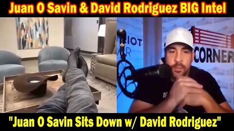 Juan O Savin BIG Intel: "Juan O Savin Sits Down w/ David Rodriguez"