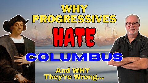 Progressives HATE Columbus! Why They're Wrong!