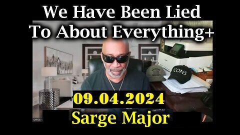 Sarge Major GeoPolitical Update Video - 09.04.2024