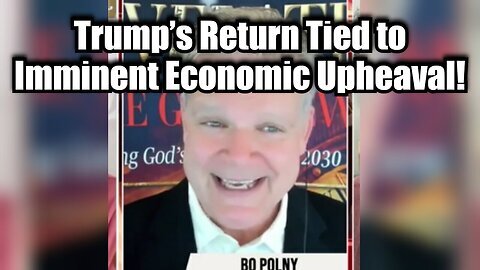 Bo Polny Predicts A Stunning Twist - Trump’s Return Tied To Imminent Economic Upheaval - 9-17-24..