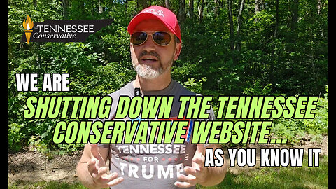 We Are Shutting Down the Tennessee Conservative Website...as you know it