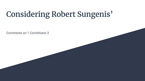 Considering Robert Sungenis' Comments on 1 Corinthians 3