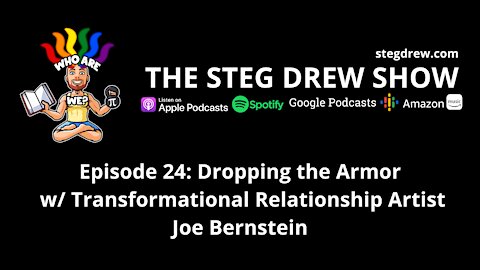 Episode 24: Dropping the Armor w/ Transformational Relationship Artist Joe Bernstein