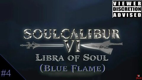 [RLS] SoulCalibur 6 : Libra of Soul #4 (Blue Flame)